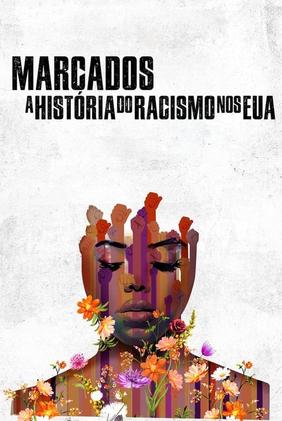 Marcados: A História do Racismo nos EUA